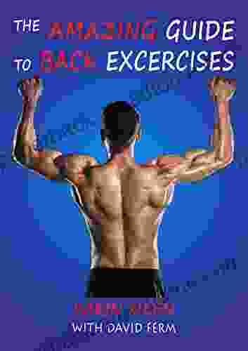 THE AMAZING GUIDE TO BACK EXERCISES (Amazing Guides 1)