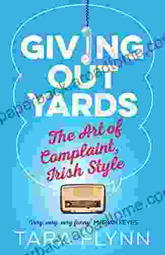 Giving Out Yards: The Art Of Complaint Irish Style