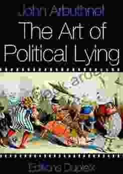 The Art of Political Lying (annotated) (Humanities Collections 13)