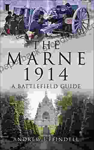 The Battle Of Marne 1914: A Battlefield Guide