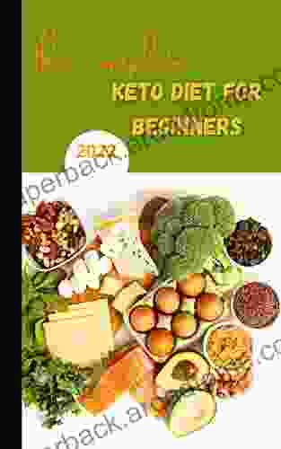 The Complete Keto Diet For Beginners 2024: Keto Diet For Beginners The Complete Guide To Ketogenic Diet