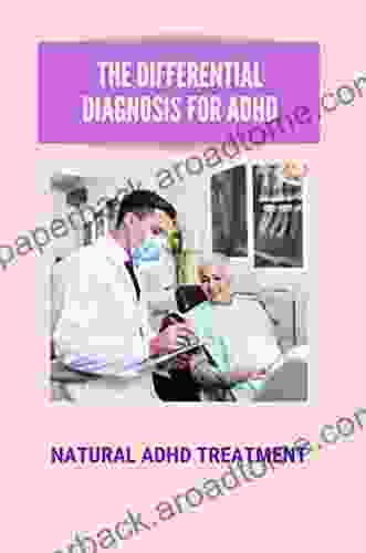 The Differential Diagnosis For ADHD: Natural ADHD Treatment