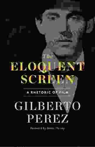 The Eloquent Screen: A Rhetoric of Film