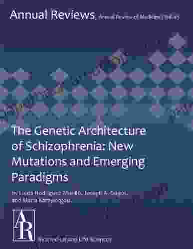 The Genetic Architecture Of Schizophrenia: New Mutations And Emerging Paradigms (Annual Review Of Medicine 63)