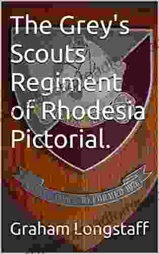 The Grey s Scouts Regiment of Rhodesia Pictorial