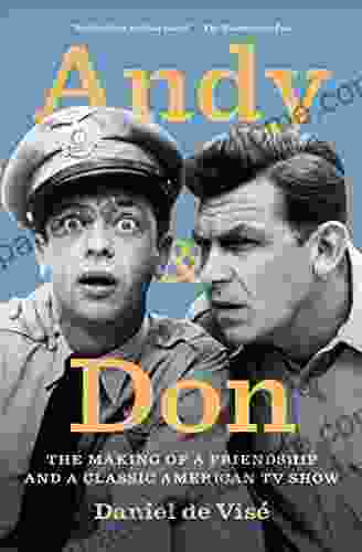 Andy And Don: The Making Of A Friendship And A Classic American