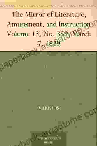 The Mirror Of Literature Amusement And Instruction Volume 13 No 359 March 7 1829