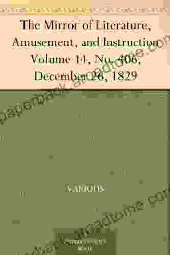 The Mirror of Literature Amusement and Instruction Volume 14 No 406 December 26 1829