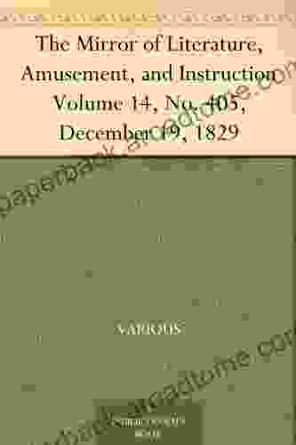 The Mirror of Literature Amusement and Instruction Volume 14 No 405 December 19 1829