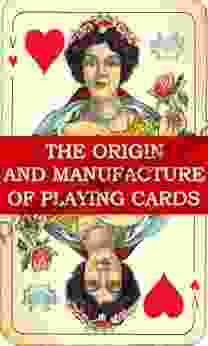 The Origin And Manufacture Of Playing Cards