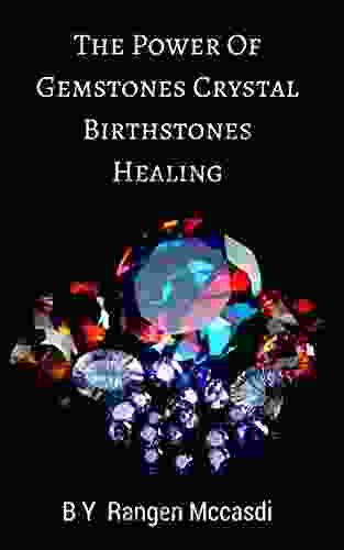 The Power Of Gemstones Crystal And Birthstones Healing