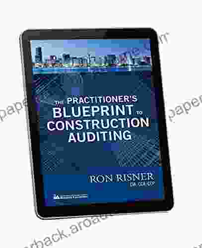 The Practitioner s Blueprint to Construction Auditing