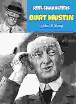 Burt Mustin: The Reel Characters (Past Times Reel Characters 2)