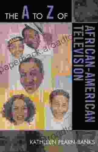 The A To Z Of African American Television (The A To Z Guide 49)