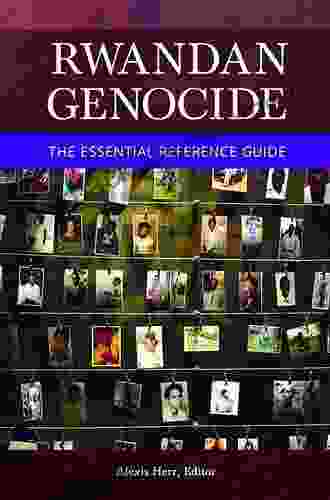 Rwandan Genocide: The Essential Reference Guide