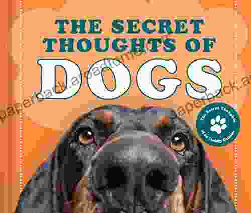 The Secret Thoughts of Dogs