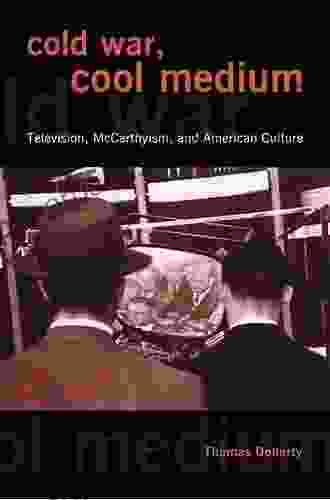 Cold War Cool Medium: Television McCarthyism And American Culture (Film And Culture)