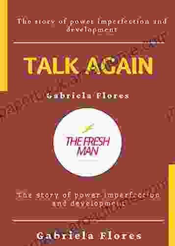 Talk Again : The Story Of Power Imperfection And Development (FRESH MAN)