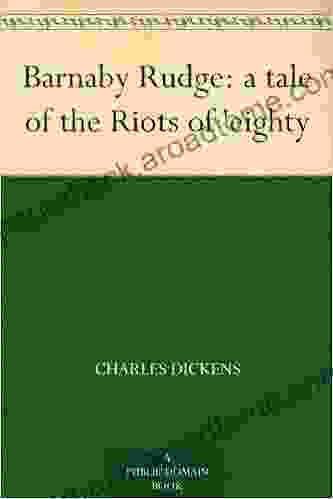 Barnaby Rudge: a tale of the Riots of eighty