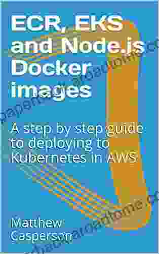 ECR EKS and Node js Docker images: A step by step guide to deploying to Kubernetes in AWS