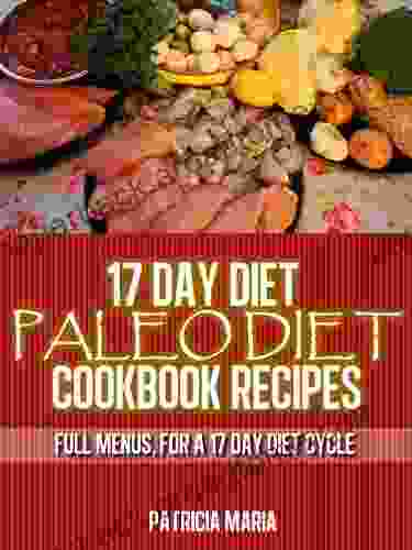 Paleo Diet Cookbook 17 Day Diet Paleo Diet Cookbook Recipes Full Menus For A 17 Day Diet Cycle