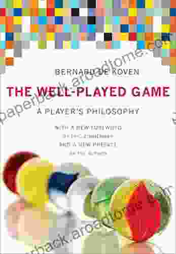 The Well Played Game: A Player S Philosophy