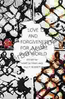 Love and Forgiveness for a More Just World (Religion Culture and Public Life 24)