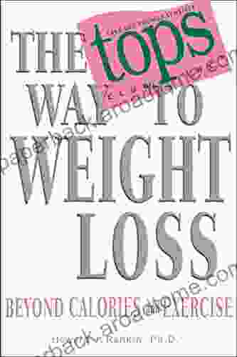 The TOPS Way To Weight Loss: Beyond Calories And Exercise