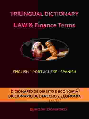 TRILINGUAL DICTIONARY OF LAW FINANCE TERMS ENGLISH PORTUGUESE SPANISH