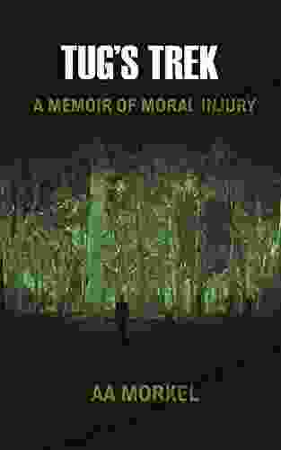 TUG S TREK: A Memoir of Moral Injury