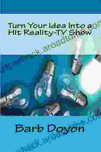 Turn Your Idea Into A Hit Reality TV Show