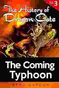 The History of Dragon Gate: Vol 3 The Coming Typhoon