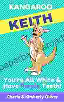 Kangaroo Keith You re All White Have Purple Teeth: Delightful Preschool Bedtime Story for ages 3 5