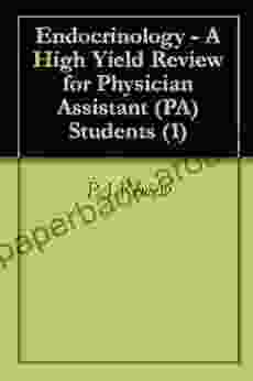 Endocrinology A High Yield Review for Physician Assistant (PA) Students (1)