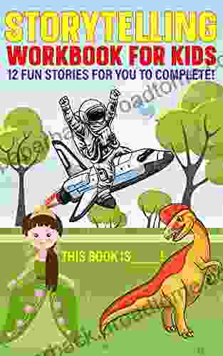 (Printable) Storytelling Workbook: For Kids : 12 Fun Stories For You To Complete