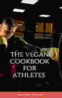 THE VEGAN COOKBOOK FOR ATHLETES: HEALTHY RECIPES TO BRING OUT THE BEAST IN YOU