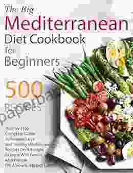 Mediterranean Keto Diet Cookbook For Newbies : 500 Quick Easy And Affordable Mouth Watering Recipes That Anyone Can Cook