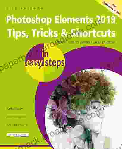 Photoshop Elements 2024 Tips Tricks Shortcuts In Easy Steps: For Windows And Mac