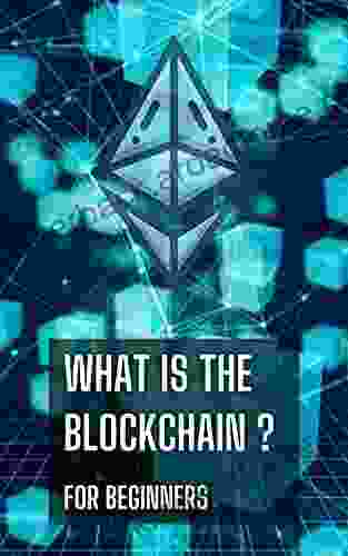 What Is Blockchain? Understanding Blockchain Technology Simple Explanations For Beginners A Revolution? (Computer Science)