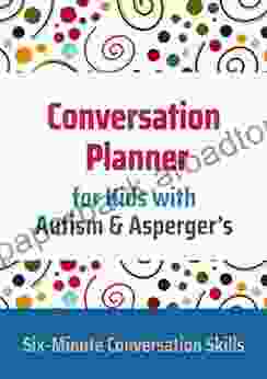 Conversation Planner For Kids With Autism Asperger S (Six Minute Conversation Skills 2)