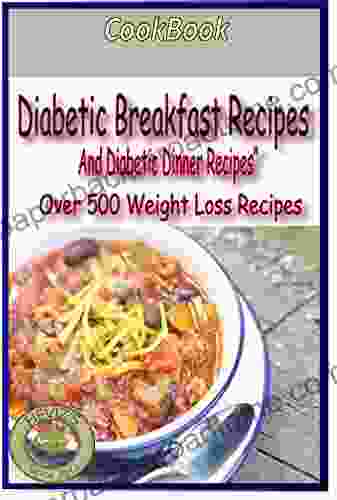 Weight Watchers Ultimate: Over 500 Weight Loss Recipes Diabetic Breakfast Recipes and Diabetic Dinner Recipes