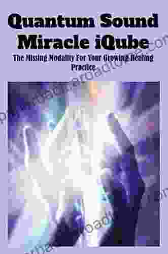 Quantum Sound Miracle IQube: The Missing Modality For Your Growing Healing Practice