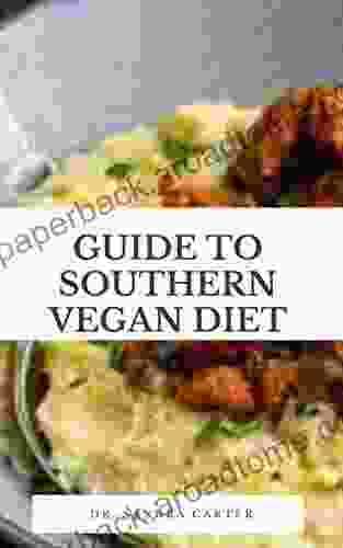 Guide To Southern Vegan Diet: Vegan Diets Seem Very Effective At Helping People Naturally Reduce The Amount Of Calories They Eat Resulting In Weight Loss