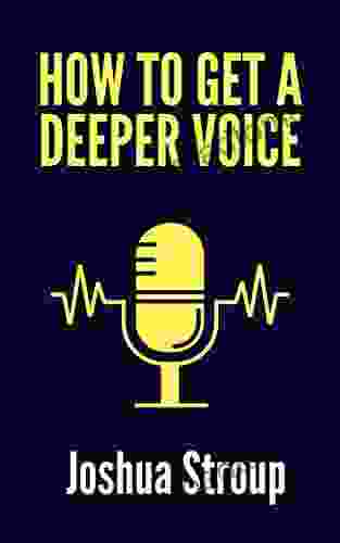 HOW TO GET A DEEPER VOICE