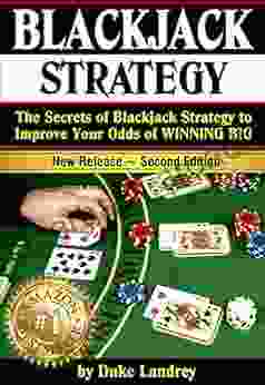 Blackjack: The Secrets Of Blackjack Strategy To Improve Your Odds Of WINNING BIG ( Casino Blackjack Strategy )