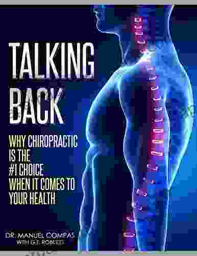 TALKING BACK Why Chiropractic Is The #1 Choice When It Comes To Your Health