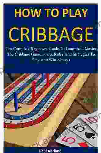 Cribbage: How To Play And Win