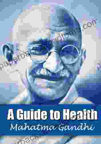 A Guide To Health By Mahatma Gandhi