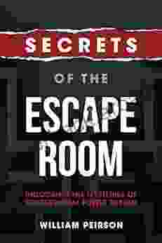 Secrets Of The Escape Room: Unlocking The Mysteries Of Professional Puzzle Design