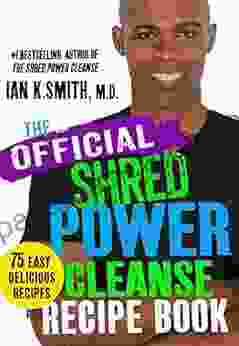 SHRED Power Cleanse Official Recipe Book: Official Companion To The SHRED Power Cleanse